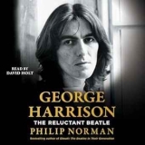 George Harrison: The Reluctant Beatle Audiobook